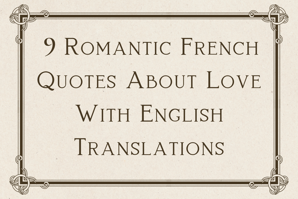 9 Romantic French Quotes About Love With English Translations